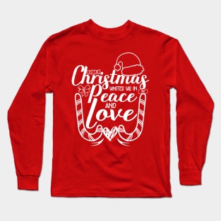 christmas unites us in peace and love christmas quotes design Long Sleeve T-Shirt
